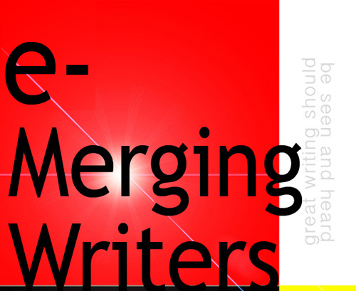 E-Merging Writers: film * print * web * stage